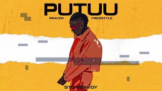 Stonebwoy  Putuu Freestyle Pray  Audio [upl. by Asp]