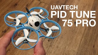 Does PID Tuning matter Maybe NO  UAVtech PID Tune for Betafpv 75 Pro Whoop [upl. by Oniskey]