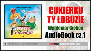 CUKIERKU TY ŁOBUZIE Audiobook MP3 🎧 cz1  lektury szkolne słuchaj i pobierz całość [upl. by Narol]