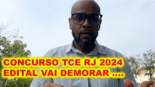 Concurso TCE RJ 2024  comissão é alterada e edital vai demorar [upl. by Naesad334]