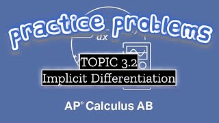 AP Calculus AB TOPIC 32 Implicit Differentiation [upl. by Zia]