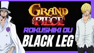 ROKUSHIKI OU BLACK LEG  GRAND PIECE [upl. by Noside428]