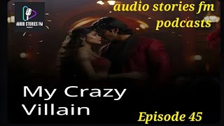 My Crazy Villain My Billionaire Hero Episode 45 pocketfm hindi podcasts hindi kahaninovel [upl. by Kcirdla]