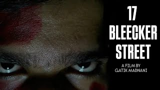 17 BLEECKER STREET  A Thriller Short Film by Gatik Madnani [upl. by Nauqahs862]