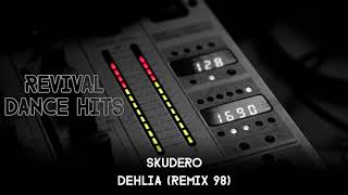 Skudero  Dehlia Remix 98 HQ [upl. by Alliehs]