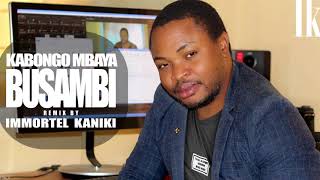 Busambi  Immortel Kaniki Remix KABONGO MBAYA [upl. by Nnanaej]