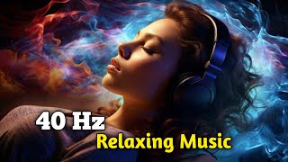 20 Minute 40HZ Relaxing Music for Positive Energy Relax Mind Body 🧘‍♀️ [upl. by Oniuqa]