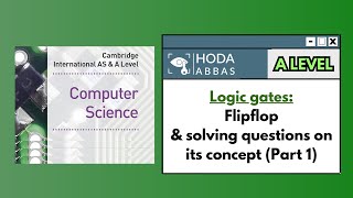 A Level Computer Science Logic gates  Flipflop amp questions on its concept Part 1 [upl. by Gleason815]