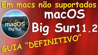 BigSur em MAC ANTIGO  GUIA quotDEFINITIVOquot [upl. by Zosema]