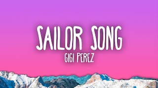 Gigi Perez  Sailor Song Lyrics [upl. by Ytram213]