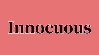 Innocuous Pronunciation and Meaning [upl. by Virgie]