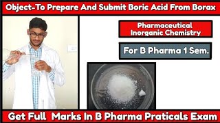 To Prepare And Submit Boric Acid From Borax  Inorganic Chemistry Pratical B Pharma 1 Semester [upl. by Naginnarb7]