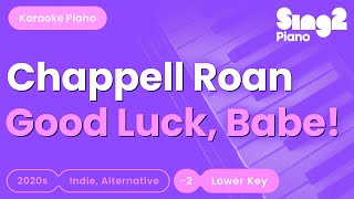 Chappell Roan  Good Luck Babe Lower Key Piano Karaoke [upl. by Sixla]