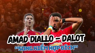 DIALLO  DALOT “SONG KIẾM HỢP BÍCH”  CÁNH PHẢI HOÀN HẢO CHO MAN UTD [upl. by Calie]