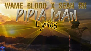 PIPIA MAN  WAMEBLOOD X SEAN RII Lyrics [upl. by Bouley]