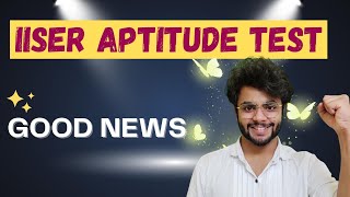 IISER APTITUDE TEST IAT 2023 Good NEWS for Students [upl. by Anafetse]