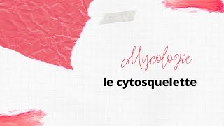 Mycologie شرح درس le cytosquelette [upl. by Nanfa]