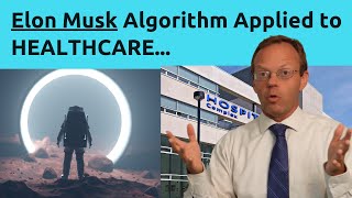 Elon Musk Algorithm Applied to Healthcare [upl. by Gabrila]