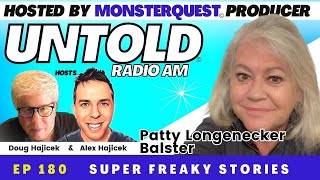 Super Freaky Stories with Patty Longenecker Balster  Untold Radio AM 180 [upl. by Nraa]