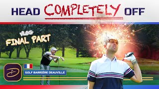 He had a FULL MELTDOWN  Golf Barriere Deauville  Part 3 [upl. by Murray111]