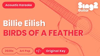 Billie Eilish  BIRDS OF A FEATHER Acoustic Karaoke [upl. by Eillen]