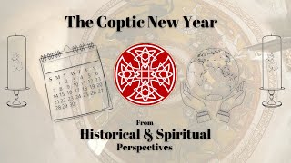 The Coptic New Year from Historical and Spiritual Perspectives  CYC [upl. by Auhsaj]