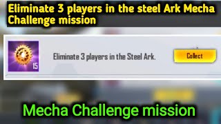 Eliminate 3 players in the steel Ark Mecha Challenge mission [upl. by Layod110]