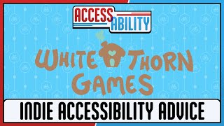 Indie Dev Accessibility Advice  Whitethorn Games  AccessAbility Summer Showcase [upl. by Eidoc]