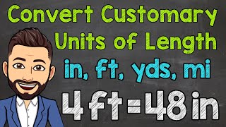 Converting Customary Units of Length Inches Feet Yards and Miles [upl. by Atterrol]