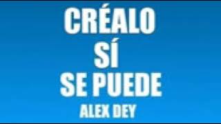 ALEX DEY CRÉALO SÍ SE PUEDE Audiolibro completo [upl. by Imit]