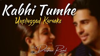 Kabhi Tumhe  Unplugged Karaoke  Shershaah  Darshan Raval [upl. by Tirza]