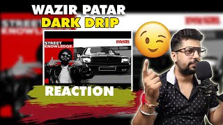 Wazir Patar  DARK DRIP  STREET KNOWLEDGE  LATEST PUNJABI SONGl REACTION [upl. by Nosyaj]