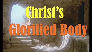 Christs Glorified Body Teach 42 [upl. by Ymor]