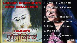 Lochan Bhattarai Songs Collections Album Pratibimba  Old Nepali Songs Collections [upl. by Lorianne]