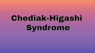 ChediakHigashi Syndrome Explained Immunology [upl. by Jakob]