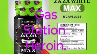 ZAZA WHITE MAX TIANEPTINE GAS STATION HEROIN REVIEW [upl. by Judus]