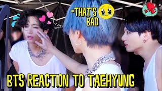 BTSs Reaction to Taehyung  When BTS loves V [upl. by Rowena]