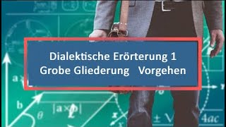 Dialektische Erörterung 1 Grobe Gliederung Vorgehen [upl. by Eiboh]