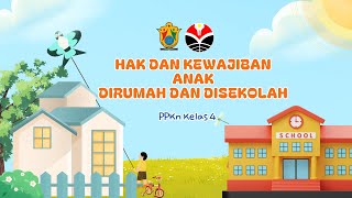 Hak dan Kewajiban Anak Dirumah dan Disekolah  Kelas 4 Sekolah Dasar [upl. by Dotty845]