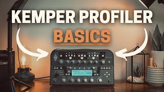 KEMPER PROFILER Basics  Getting Started With the Kemper Profiler  Tips amp Tricks [upl. by Hieronymus611]