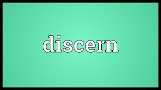 Discern Meaning [upl. by Avictor]