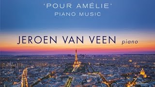 Yann Tiersen Pour Amélie Piano Music Full Album played by Jeroen van Veen [upl. by Hsiwhem]