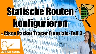 Statische Routen erstellen Cisco Packet Tracer Tutorials  Teil 3 [upl. by Streeto893]