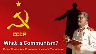 What is Communism Understanding Communism An Overview of Theory and Practice [upl. by Enaols253]