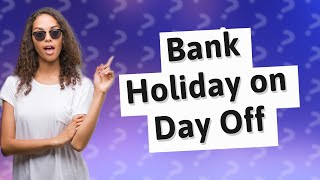 What happens if a bank holiday falls on my day off in the UK [upl. by Liebermann]