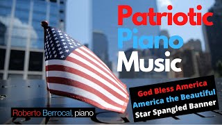 Patriotic Relaxing Piano Music  God Bless America  America the Beautiful  Star Spangled Banner [upl. by Carbrey]