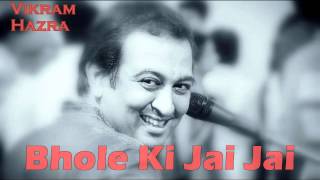 Bhole Ki Jai Jai  Vikram Hazra Art Of Living Bhajans [upl. by Agbogla]