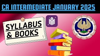 CA intermediate January 2025 Syllabus amp Books  CA Intermediate January 2025 Books amp Syllabus update [upl. by Mohl40]