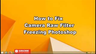 In 1 Minute Fixed Camera Raw Filter Freezing Photoshop [upl. by Haisa]