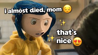 Coraline being a MOOD for over 6 minutes straight [upl. by Dianemarie]